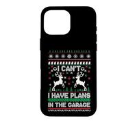 I Can't I Have Plans in The Garage Ugly Christmas Coque pour iPhone 16 Pro Max