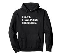 I Can't I Have Plans Linguistics - Professor School Speech Sweat à Capuche