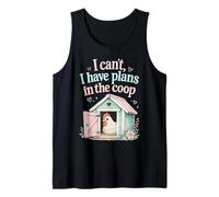 I Cant I Have Plans to Coop Funny Chicken Farm Humor Débardeur