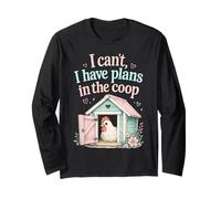 I Cant I Have Plans to Coop Funny Chicken Farm Humor Manche Longue