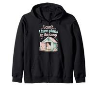 I Cant I Have Plans to Coop Funny Chicken Farm Humor Sweat à Capuche