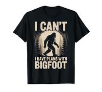I Can't I Have Plans with Bigfoot T-Shirt
