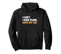 I Can't I Have Plans With My Cat Lover Feline Pet Meow Sweat à Capuche