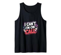 I Can't I'm On Call Médecin de la santé Passion -------- Débardeur
