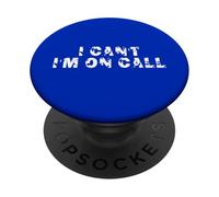 I Can't I'm on Call PopSockets PopGrip Adhésif