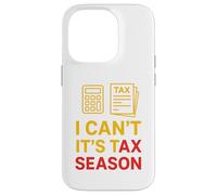 I Can't It's Tax Season Comptabilité Fun Comptable CPA Coque pour iPhone 14 Pro