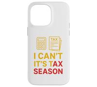 I Can't It's Tax Season Comptabilité Fun Comptable CPA Coque pour iPhone 14 Pro Max