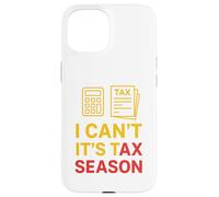 I Can't It's Tax Season Comptabilité Fun Comptable CPA Coque pour iPhone 15