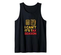 I Can't It's Tax Season Comptabilité Fun Comptable CPA Débardeur