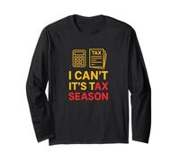I Can't It's Tax Season Comptabilité Fun Comptable CPA Manche Longue