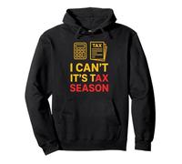 I Can't It's Tax Season Comptabilité Fun Comptable CPA Sweat à Capuche