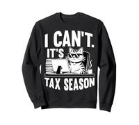 I Can't It's Tax Season Funny Cat Accounting Cool Tax Day Sweatshirt