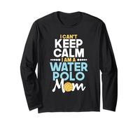 I Can't Keep Calm I Am A Water Polo Mom - Amateur de sports de plage Manche Longue