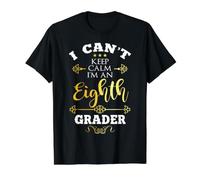 I Can't Keep Calm I'm a 8th Grader First Day 8th Grade T-Shirt Graphique avec Valeur