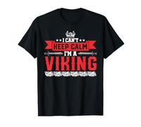 I Can't Keep Calm - I'm a Viking T-Shirt Graphique avec Valeur