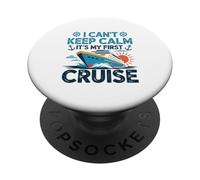 I Can't Keep Calm It's My First Cruise Sailing Cruise PopSockets PopGrip Adhésif