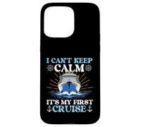 I Can't Keep Calm It's My First Cruise - Vacances de croisière Coque pour iPhone 15 Pro Max
