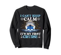 I Can't Keep Calm It's My First Cruise - Vacances de croisière Sweatshirt