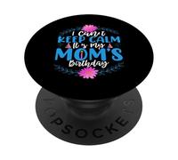 I Can't Keep Calm It's My Mom Birthday Mothers Day for Mommy PopSockets PopGrip Adhésif