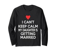 I Can't Keep Calm My Daughter is Get Married Manche Longue