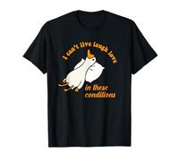 I Can't Live Laugh in This Condition - Silly Goose T-Shirt