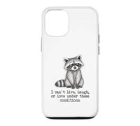 I Can't Live, Laugh, Or Love Under These Conditions Raccoon Coque pour iPhone 12/12 Pro
