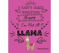I Can't Make Everyone Happy I'm Not A Llama: Sketchbook