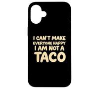 I Cant Make Everyone Happy Im Not A Taco Funny Foodie Tees Coque pour iPhone 16 Plus