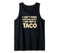I Cant Make Everyone Happy Im Not A Taco Funny Foodie Tees Débardeur
