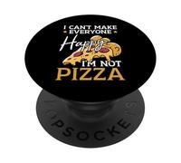I Can't Make Everyone Happy I'm Not Pizza Pie Cuisine italienne PopSockets PopGrip Adhésif