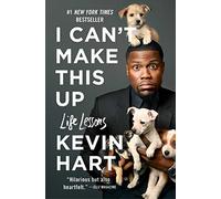 I Can't Make This Up: Life Lessons