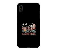 I Can't My Kid Has Practice A Game Or Something Coque pour iPhone XS Max