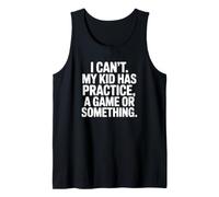 I Can't My Kid Has Practice Game ou Quelque Chose comme ça Débardeur