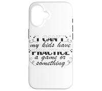 I Can't My Kids Have Jeu d'entraînement Coque pour iPhone 16
