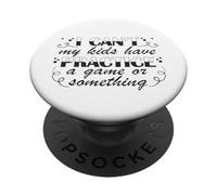 I Can't My Kids Have Jeu d'entraînement PopSockets PopGrip Adhésif