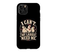 I Cant My Ladies Need Me Chicken Dad Funny Coque pour iPhone 11 Pro