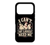 I Cant My Ladies Need Me Chicken Dad Funny Coque pour iPhone 17 Pro