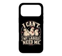 I Cant My Ladies Need Me Chicken Dad Funny Coque pour iPhone 17 Pro Max