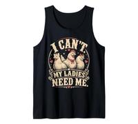 I Cant My Ladies Need Me Chicken Dad Funny Débardeur