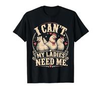 I Cant My Ladies Need Me Chicken Dad Funny T-Shirt Graphique avec Valeur, Homme, Noir, S