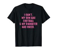 I Can't My Son Has Football Daughter Has Cheer Mom Dad Pink T-Shirt