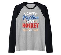 I Can't My Son Has Hockey - Papa de hockey et maman de hockey Manche Raglan