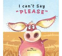 I Can't Say "Please": A Funny Story About The Importance Of Saying Please.