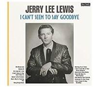 Jerry Lee Lewis I Can't Seem To Say Goodbye (Vinyl)