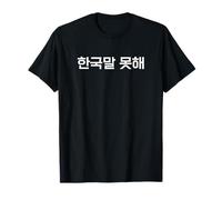 « I Can't Speak Korean » Mot drôle de hangul coréen T-Shirt