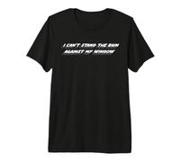 I Can't Stand The Rain Against My Window | Chanson T-Shirt Haut de Gamme