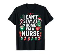 I Can't Stay at Home. I'm a Nurse.Christmas Theme.Candy Cute T-Shirt