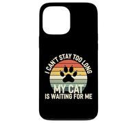 I Cant Stay Too Long My Cat is Waiting for Me Introvert Paws Coque pour iPhone 13 Pro Max