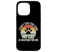 I Cant Stay Too Long My Cat is Waiting for Me Introvert Paws Coque pour iPhone 14 Pro Max
