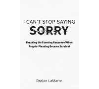I Can't Stop Saying Sorry: Breaking the Fawning Response When People-Pleasing Became Survival